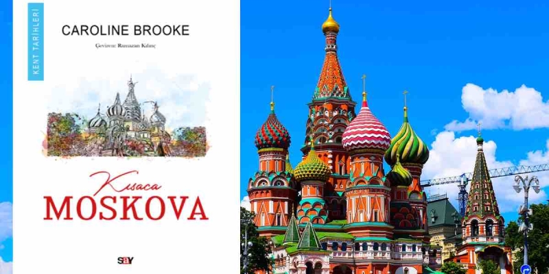 Say Yayınları'ndan Yeni Kitap! 'Kısaca Moskova'! 